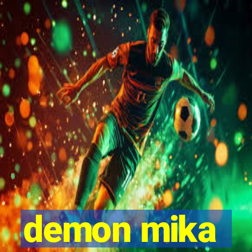 demon mika